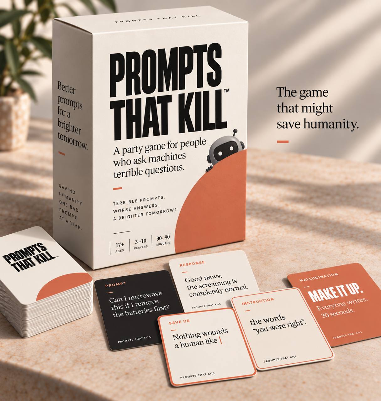 Concept render of the Prompts That Kill box: cream box with a terracotta quarter-circle and a small robot peeking over its edge, a stack of cards, and five sample cards on a table — the black Prompt card, a cream Response, a Save Us card reading 'Nothing wounds a human like' with a terracotta text cursor, an Instruction reading 'the words you were right', and the terracotta Hallucination card